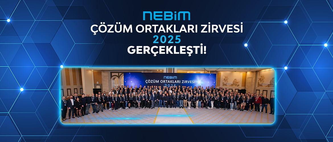 Nebim Çözüm Ortakları Zirvesi 2025 Gerçekleşti